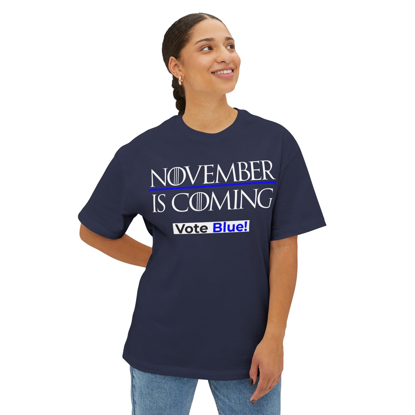 November Is Coming - VOTE BLUE! — Unisex Oversized Boxy Fit — White Text