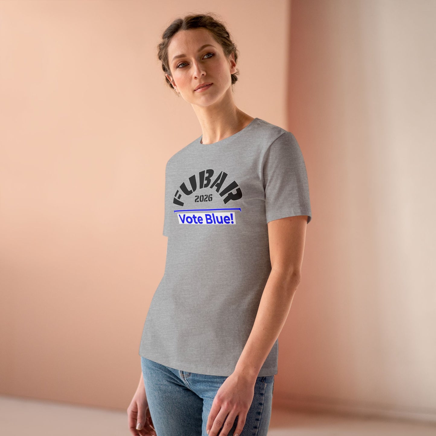 FUBAR 2026 - VOTE BLUE — T-Shirt — Women's Relaxed Fit — Black Text