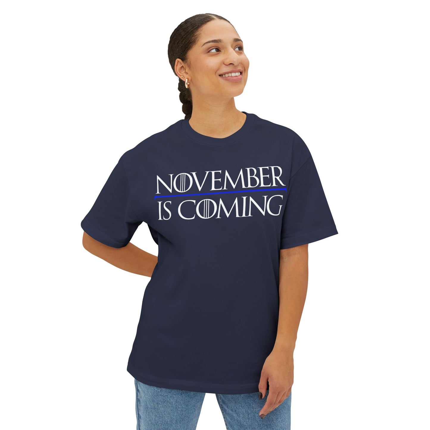 "November Is Coming" — Unisex Oversized Boxy Fit — White Text