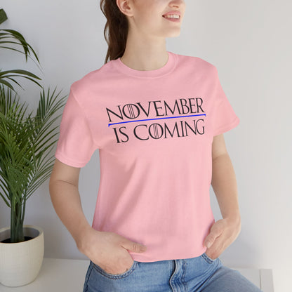 "November Is Coming" - Unisex Retail Fit - Black Text
