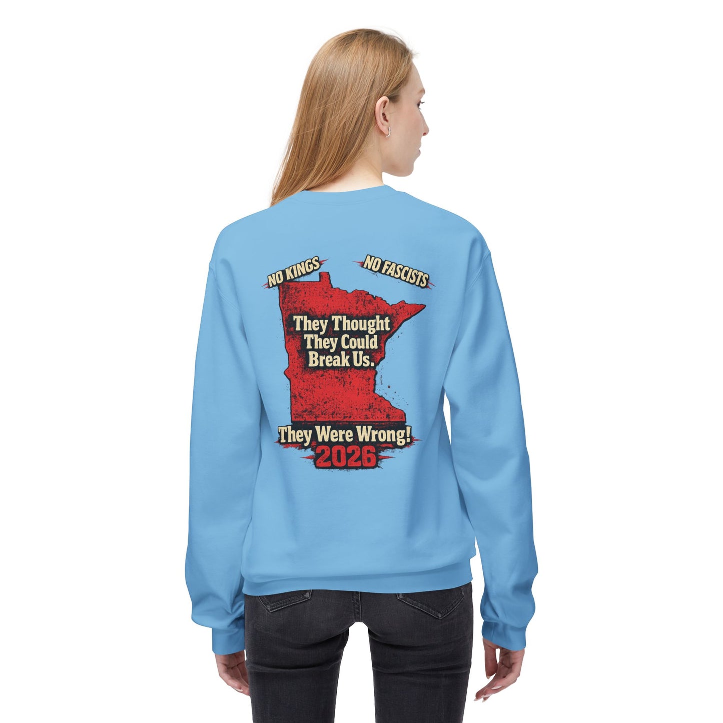 THEY THOUGHT THEY COULD BREAK US  — Front & Back Graphic — Soft Unisex Mid-weight Sweatshirt — Regular Fit