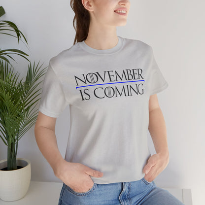"November Is Coming" - Unisex Retail Fit - Black Text