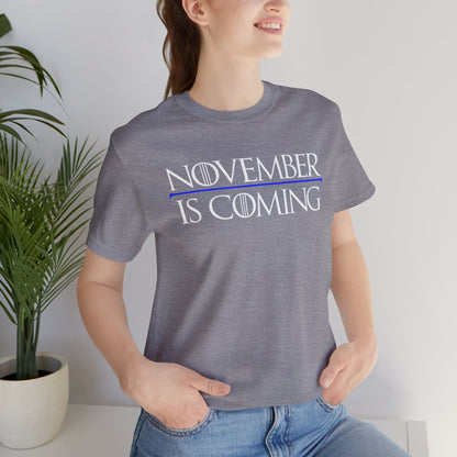 "November Is Coming" - Unisex Retail Fit - White Text