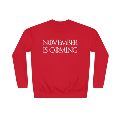 "November Is Coming" - Sweatshirt - Vote Democrat - Premium Cotton - White Text