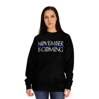 "November Is Coming" - Sweatshirt - Vote Democrat - Premium Cotton - White Text