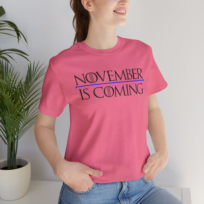 "November Is Coming" - Unisex Retail Fit - Black Text