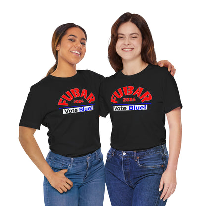 "Fubar 2024 - Vote Blue" - Unisex Retail Fit - Red Text on Dark Colors