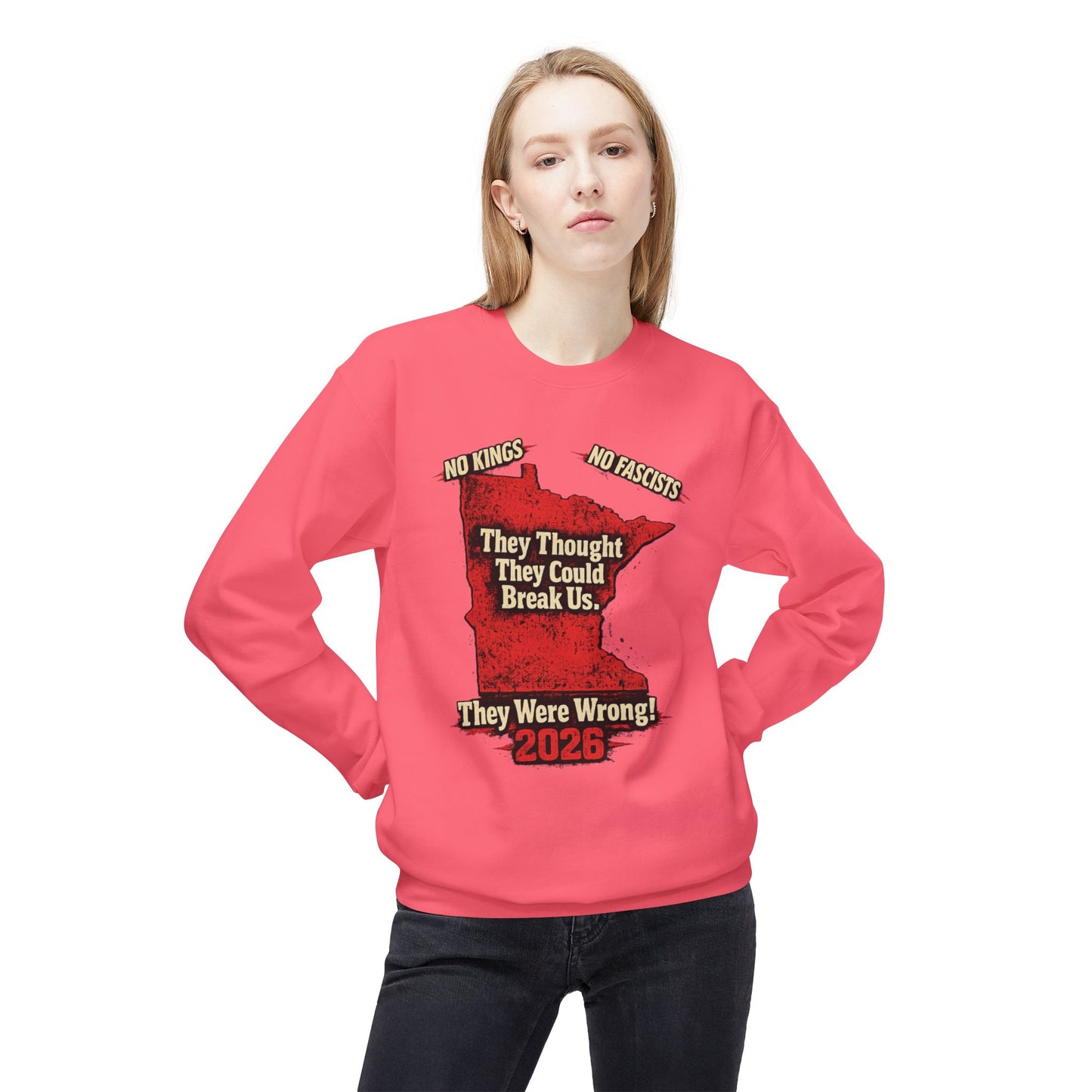 THEY THOUGHT THEY COULD BREAK US — Front Graphic — Soft Unisex Mid-weight Sweatshirt — Regular Fit