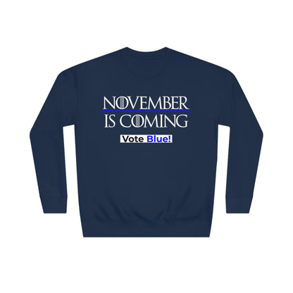 "November Is Coming - Vote Blue" - Sweatshirt - Premium Cotton - White Text