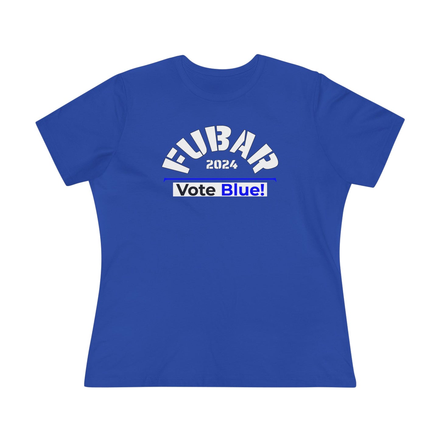 "Fubar 2024 - Vote Blue" - Women's Relaxed Fit - White Text