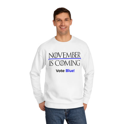 "November Is Coming - Vote Blue" - Sweatshirt - Premium Cotton - Black Text