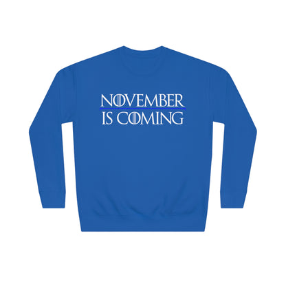 "November Is Coming" - Sweatshirt - Vote Democrat - Premium Cotton - White Text