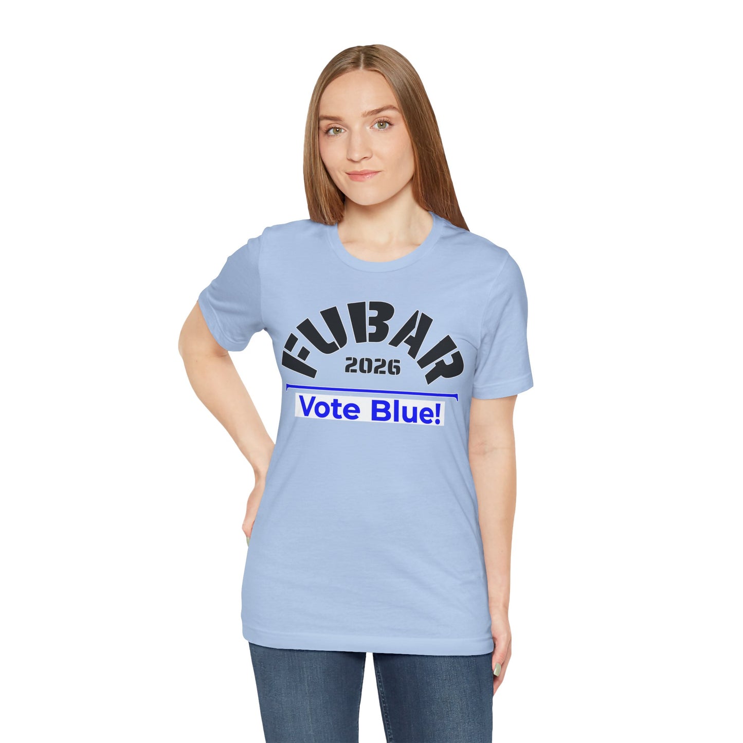 FUBAR 2026 - VOTE BLUE — T-Shirt — Unisex Retail Fit — Black Text