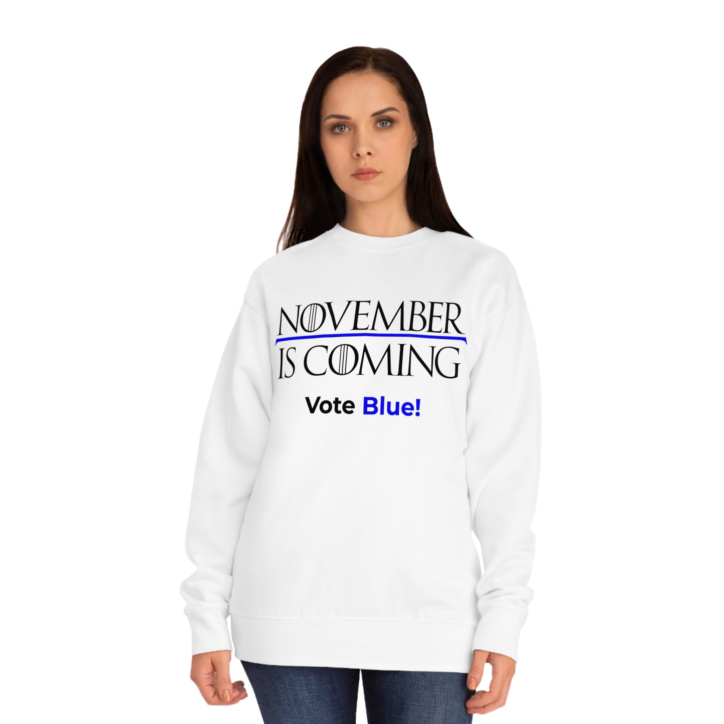 "November Is Coming - Vote Blue" - Sweatshirt - Premium Cotton - Black Text