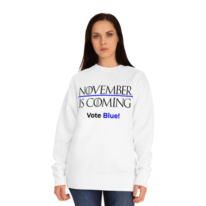 "November Is Coming - Vote Blue" - Sweatshirt - Premium Cotton - Black Text