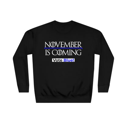 "November Is Coming - Vote Blue" - Sweatshirt - Premium Cotton - White Text