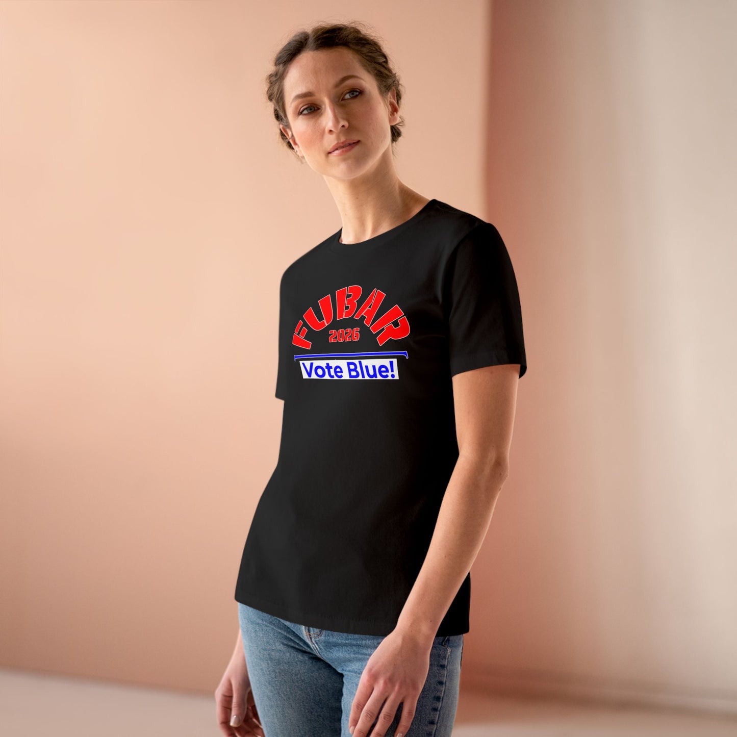 FUBAR 2026 - VOTE BLUE — T-Shirt — Women's Relaxed Fit — Red Text