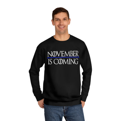 "November Is Coming" - Sweatshirt - Vote Democrat - Premium Cotton - White Text