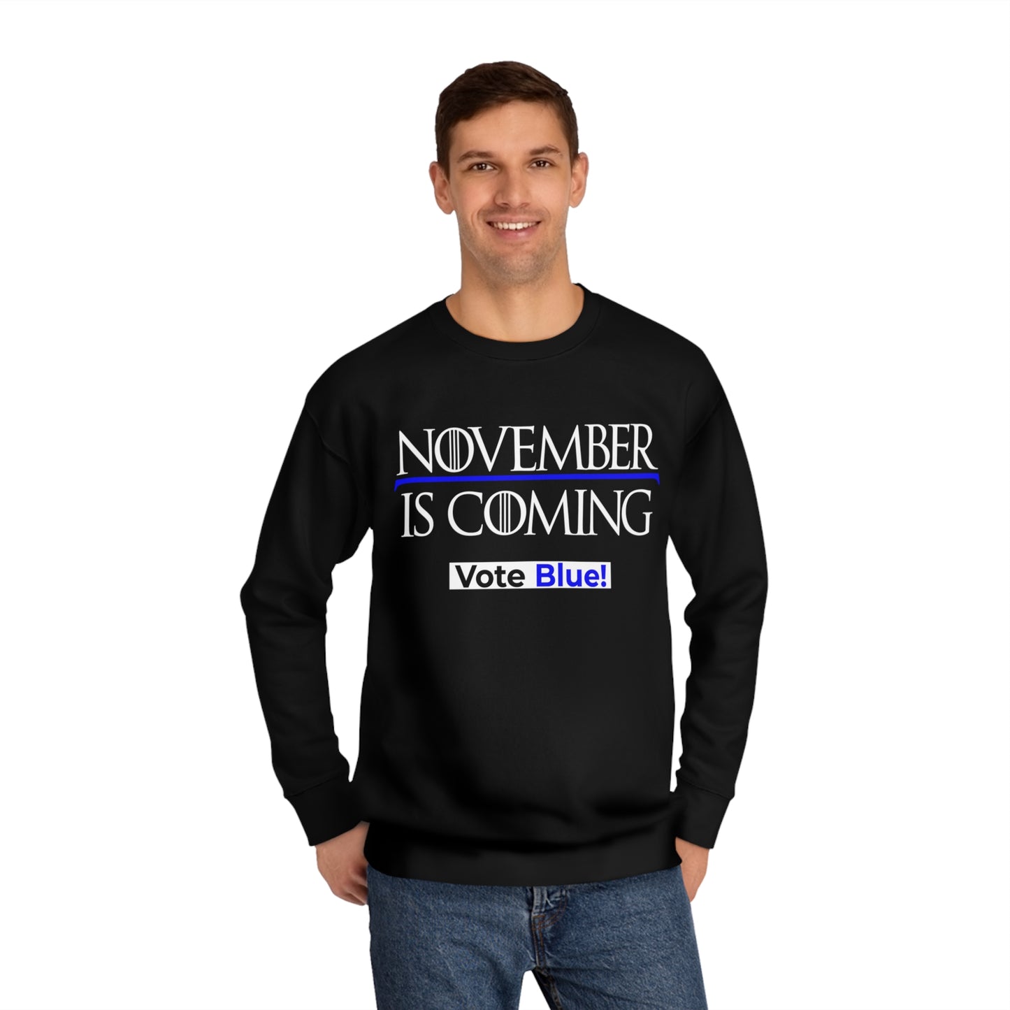 "November Is Coming - Vote Blue" - Sweatshirt - Premium Cotton - White Text