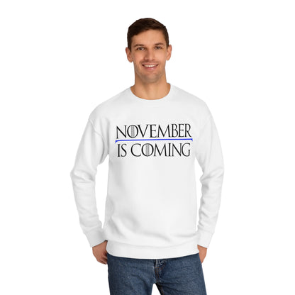 "November Is Coming" - Sweatshirt - Vote Democrat - Premium Cotton - Black Text