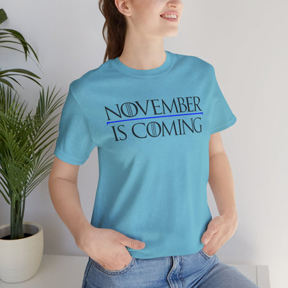 "November Is Coming" - Unisex Retail Fit - Black Text