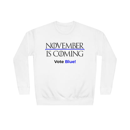 "November Is Coming - Vote Blue" - Sweatshirt - Premium Cotton - Black Text