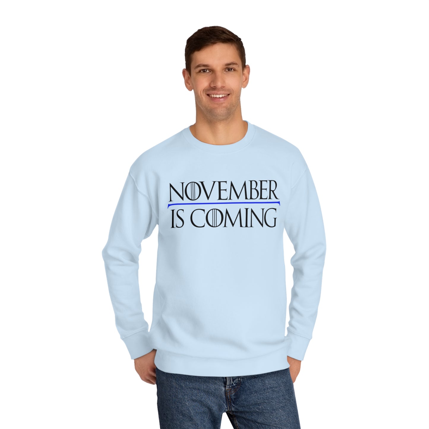"November Is Coming" - Sweatshirt - Vote Democrat - Premium Cotton - Black Text