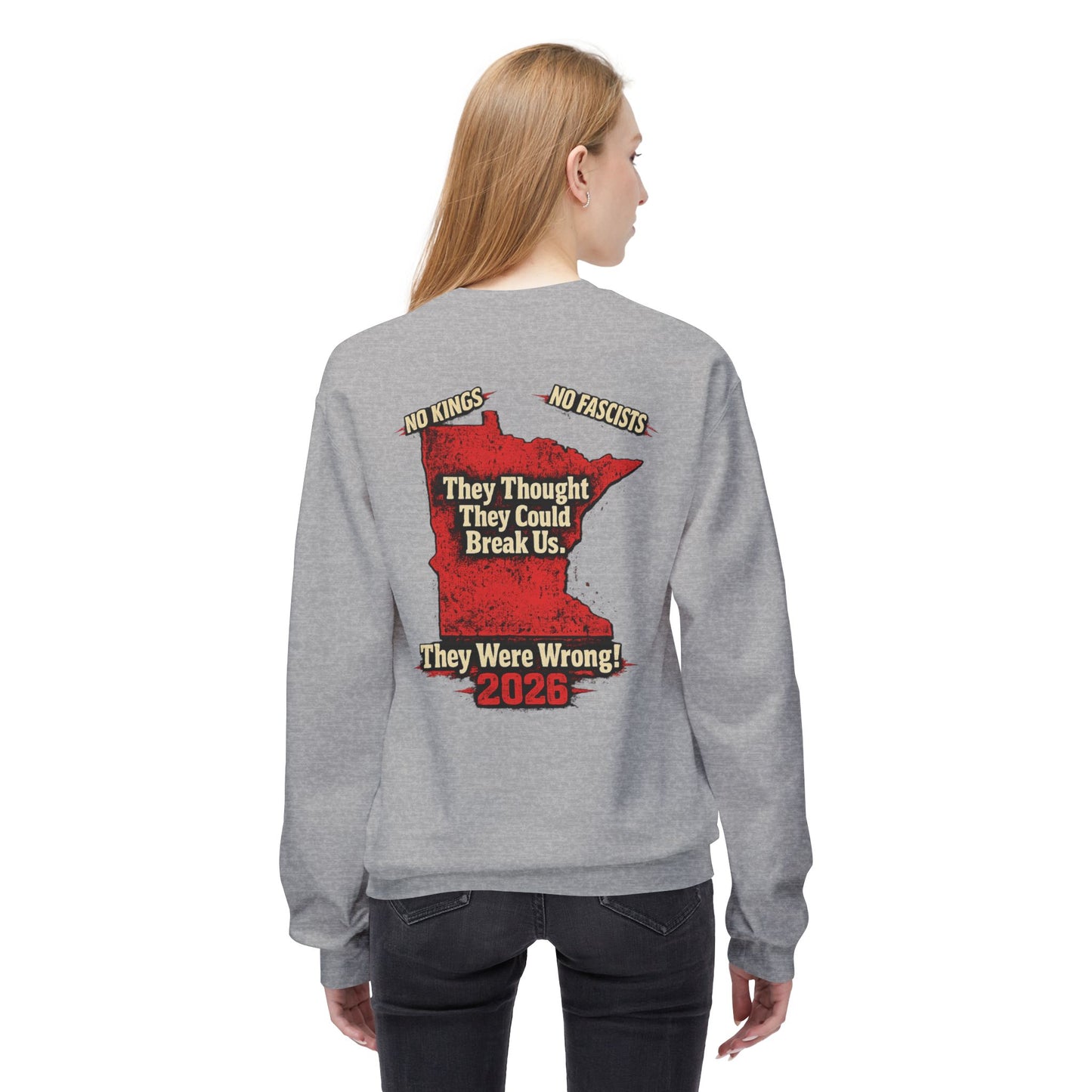 THEY THOUGHT THEY COULD BREAK US  — Front & Back Graphic — Soft Unisex Mid-weight Sweatshirt — Regular Fit