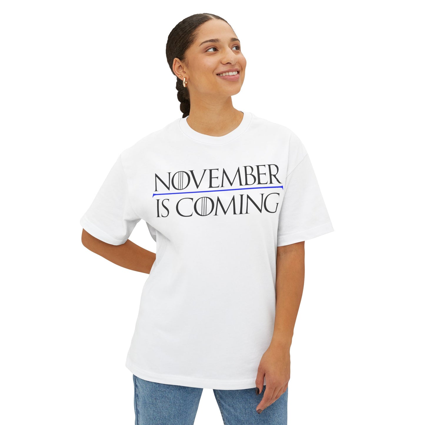 "November Is Coming" — Unisex Oversized Boxy Fit — Black Text