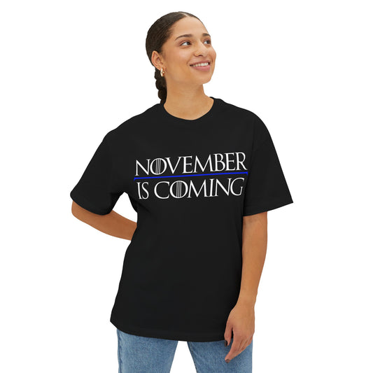 "November Is Coming" - Unisex Oversized Boxy Fit - White Text