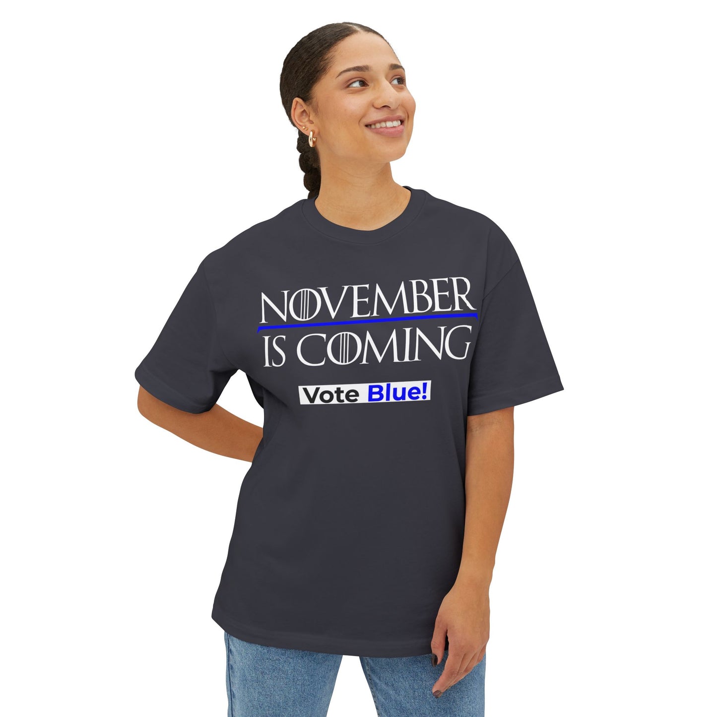 November Is Coming - VOTE BLUE! — Unisex Oversized Boxy Fit — White Text
