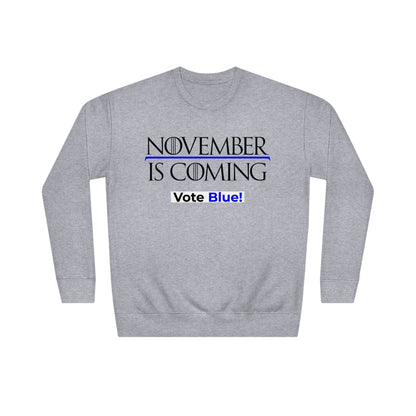 "November Is Coming - Vote Blue" - Sweatshirt - Premium Cotton - Black Text