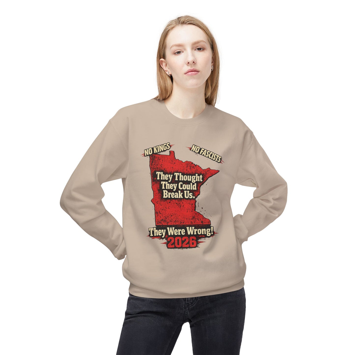 THEY THOUGHT THEY COULD BREAK US — Front Graphic — Soft Unisex Mid-weight Sweatshirt — Regular Fit