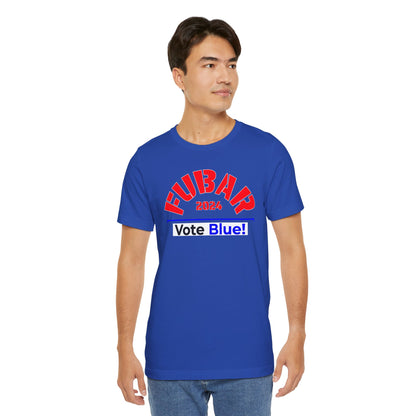 "Fubar 2024 - Vote Blue" - Unisex Retail Fit - Red Text on Dark Colors