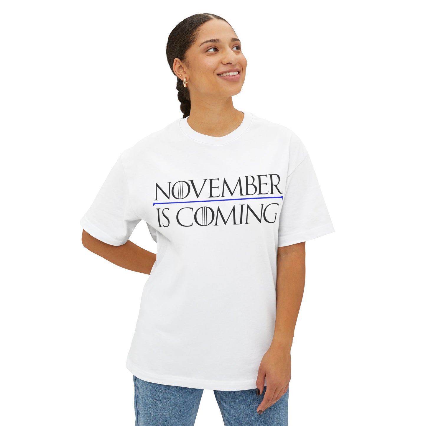"November Is Coming" - Unisex Oversized Boxy Fit - Black Text