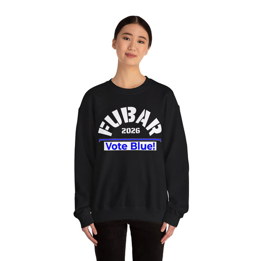 FUBAR 2026 - VOTE BLUE — White Text — Unisex, Heavy Relaxed Fit Sweatshirt