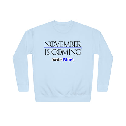 "November Is Coming - Vote Blue" - Sweatshirt - Premium Cotton - Black Text