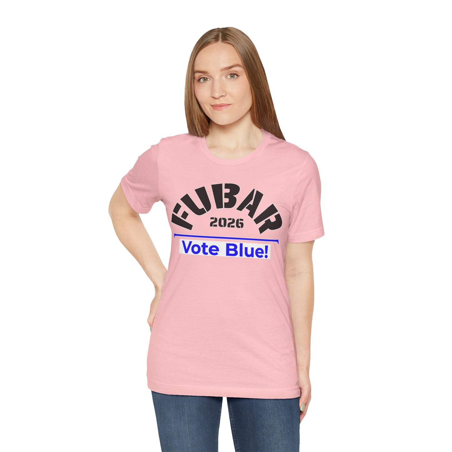 FUBAR 2026 - VOTE BLUE — T-Shirt — Unisex Retail Fit — Black Text