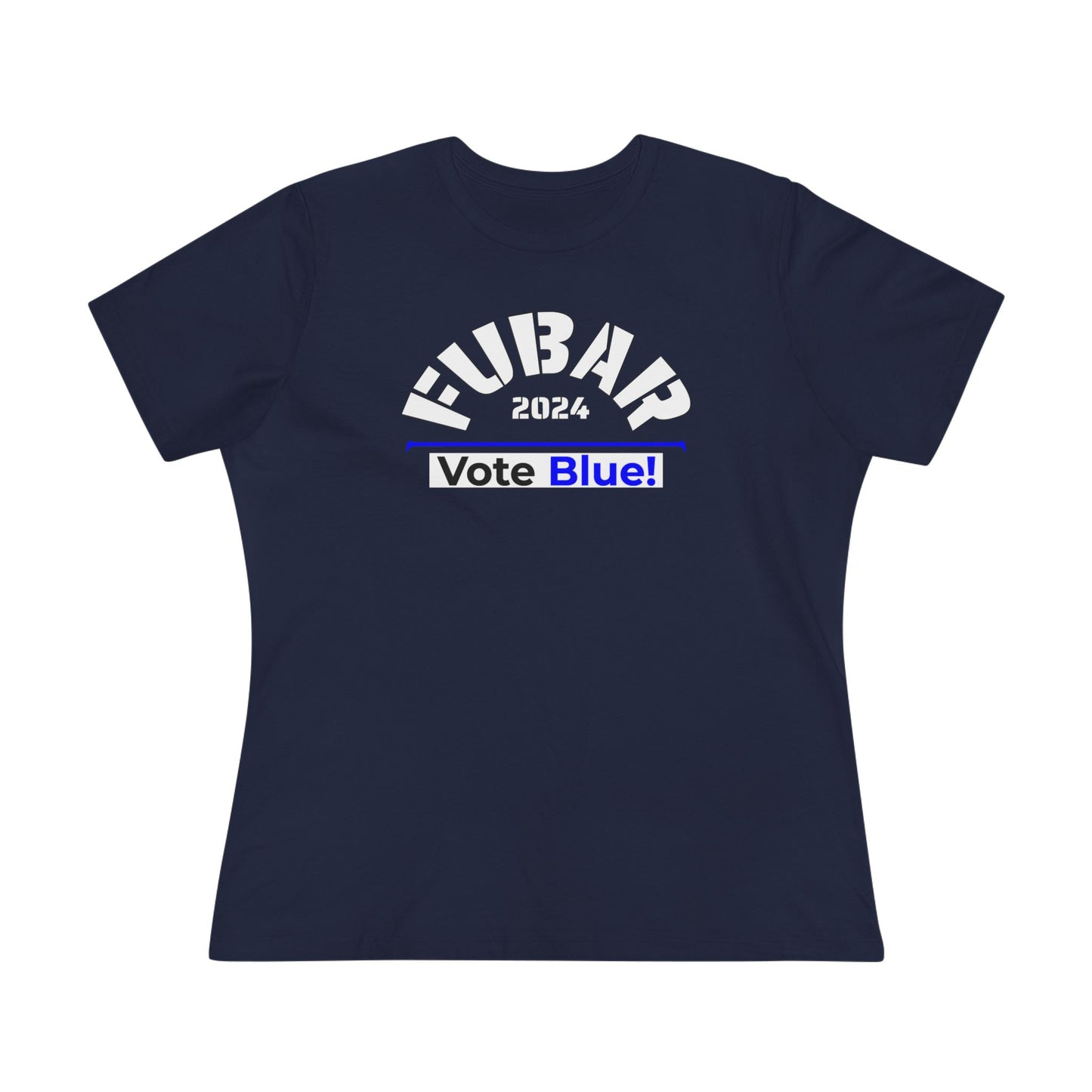 "Fubar 2024 - Vote Blue" - Women's Relaxed Fit - White Text
