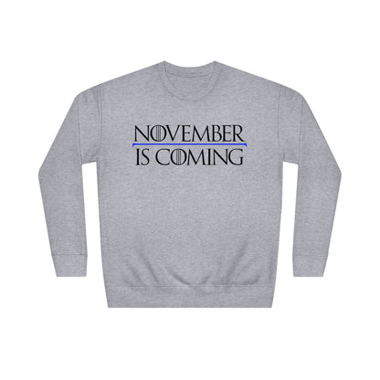 "November Is Coming" - Sweatshirt - Vote Democrat - Premium Cotton - Black Text