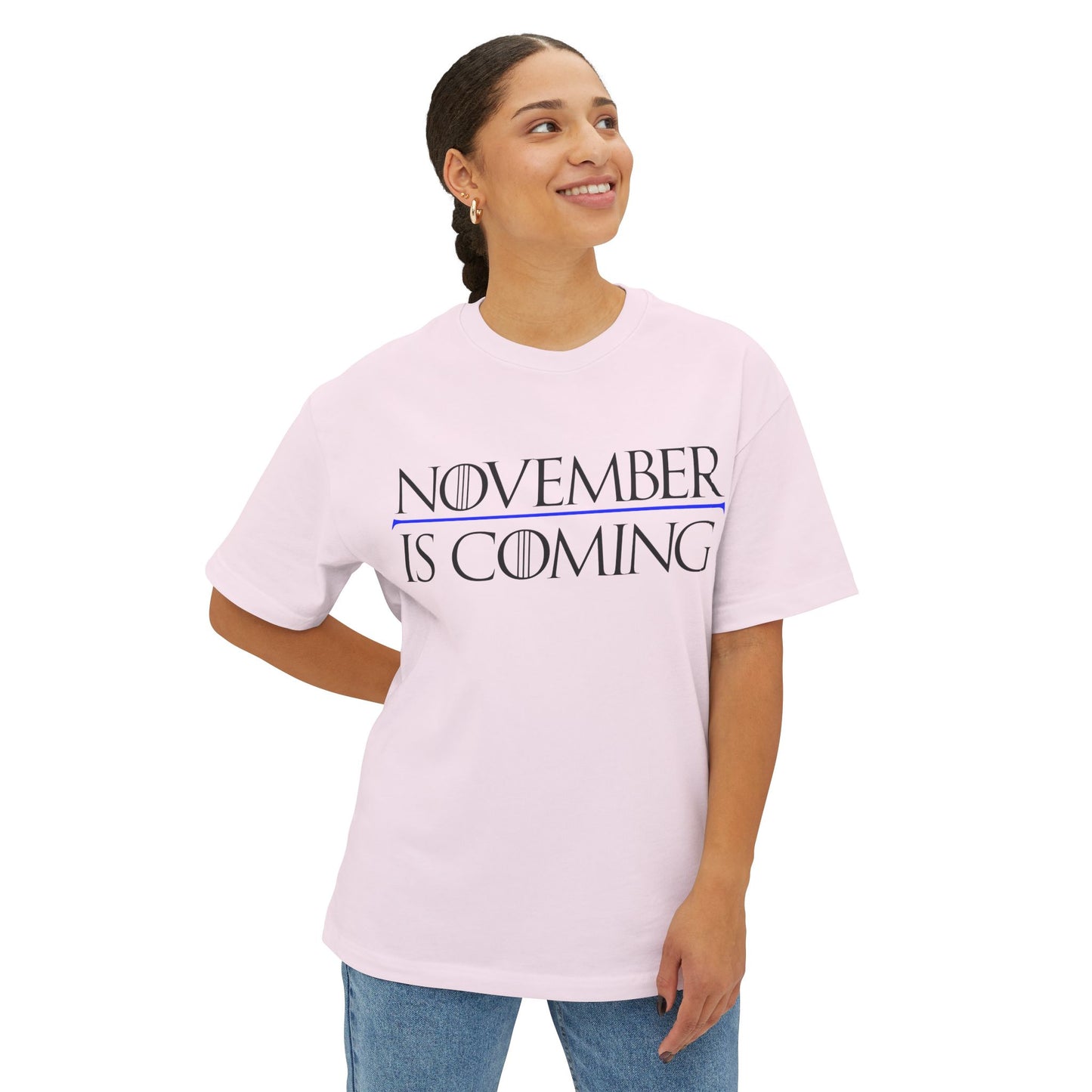 "November Is Coming" - Unisex Oversized Boxy Fit - Black Text