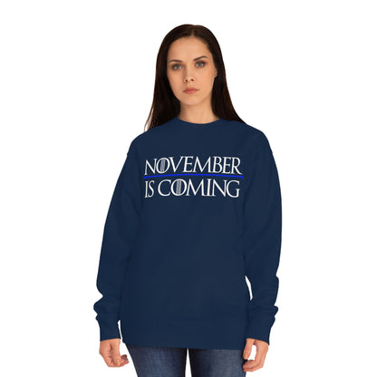 "November Is Coming" - Sweatshirt - Vote Democrat - Premium Cotton - White Text
