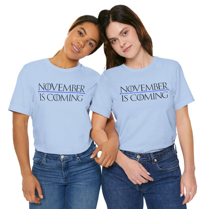 "November Is Coming" - Unisex Retail Fit - Black Text