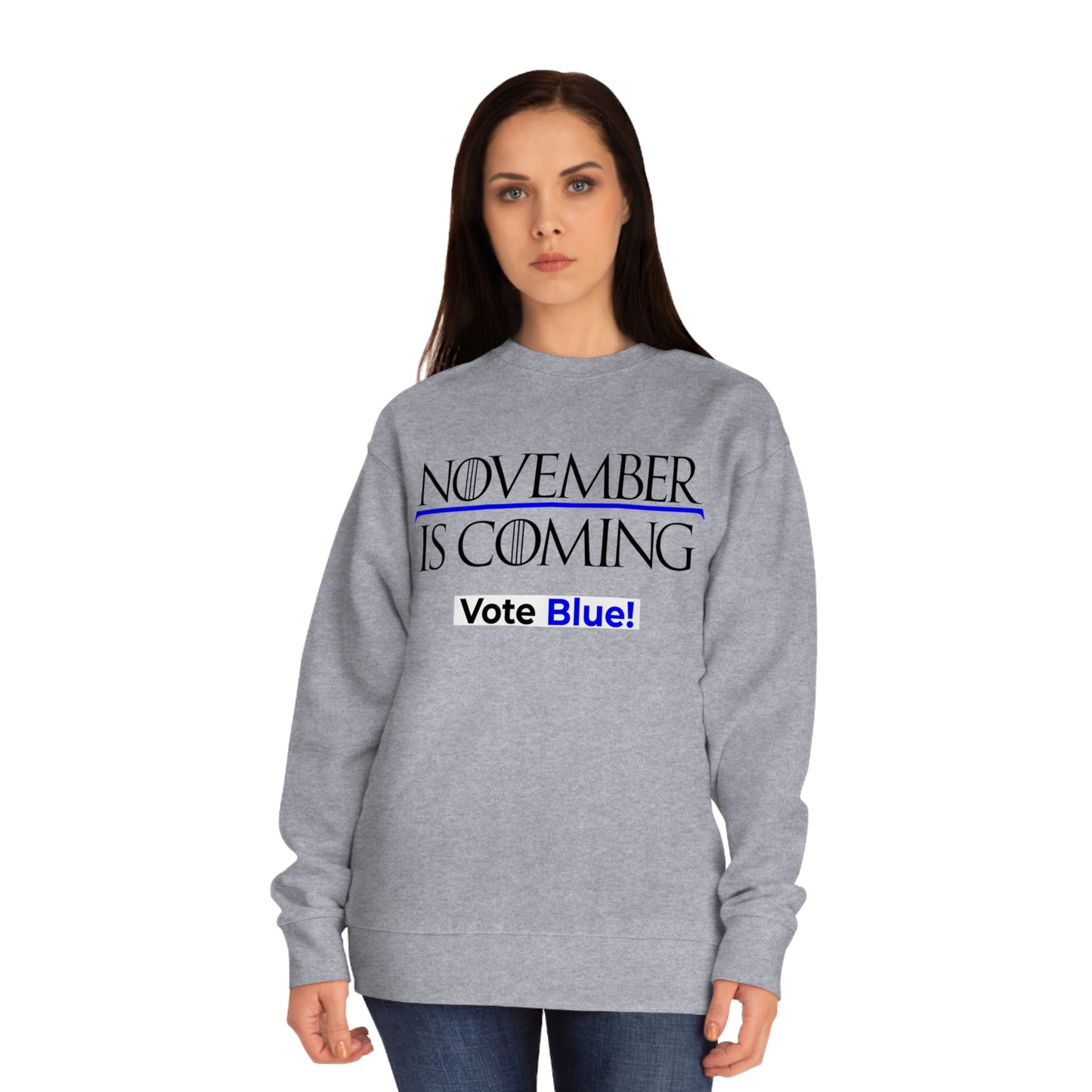 "November Is Coming - Vote Blue" - Sweatshirt - Premium Cotton - Black Text