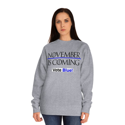 "November Is Coming - Vote Blue" - Sweatshirt - Premium Cotton - Black Text