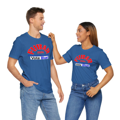 "Fubar 2024 - Vote Blue" - Unisex Retail Fit - Red Text on Dark Colors