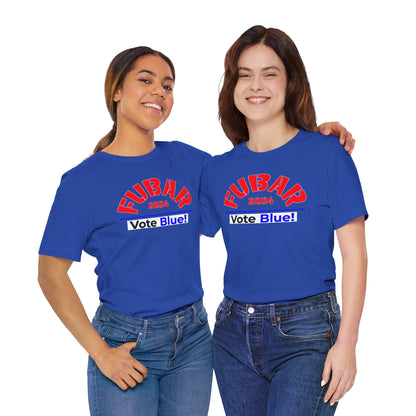 "Fubar 2024 - Vote Blue" - Unisex Retail Fit - Red Text on Dark Colors