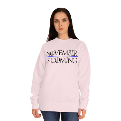 "November Is Coming" - Sweatshirt - Vote Democrat - Premium Cotton - Black Text