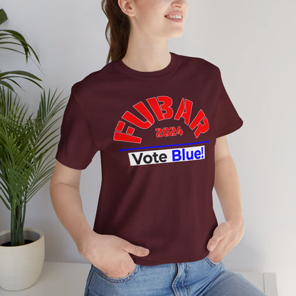 "Fubar 2024 - Vote Blue" - Unisex Retail Fit - Red Text on Dark Colors