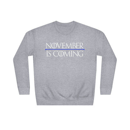 "November Is Coming" - Sweatshirt - Vote Democrat - Premium Cotton - White Text